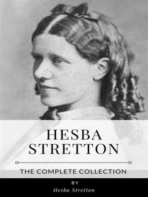 cover image of Hesba Stretton &#8211; the Complete Collection
